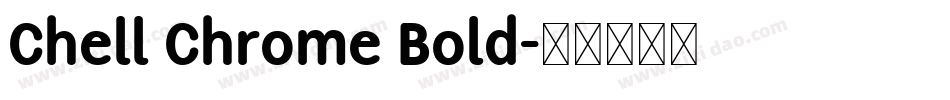 Chell Chrome Bold字体转换